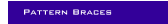 Pattern Braces