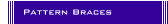 Pattern Braces
